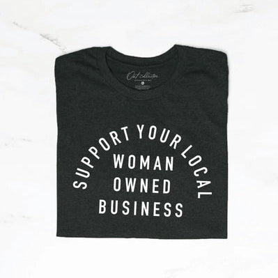 Support Your Local Woman Owned Business Tee Apparel Ashley's Lingerie & Swimwear S Black