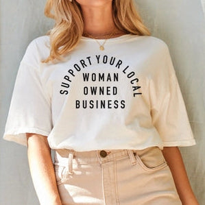 Support Your Local Woman Owned Business Tee Apparel Ashley's Lingerie & Swimwear