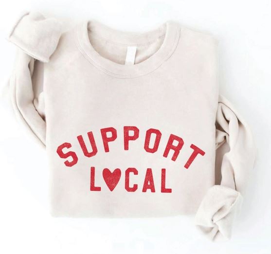Support Local Sweatshirt Apparel Ashley's Lingerie & Swimwear
